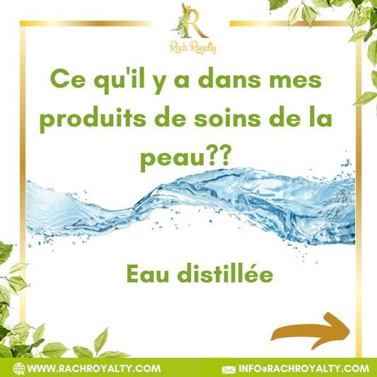 Eau distillée - Ce qu'il y a dans mes produits de soins de la peau?? - Rach Royalty