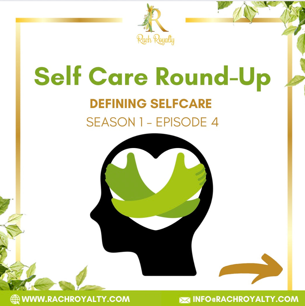Defining Selfcare: Self Care Round-Up - Rach Royalty