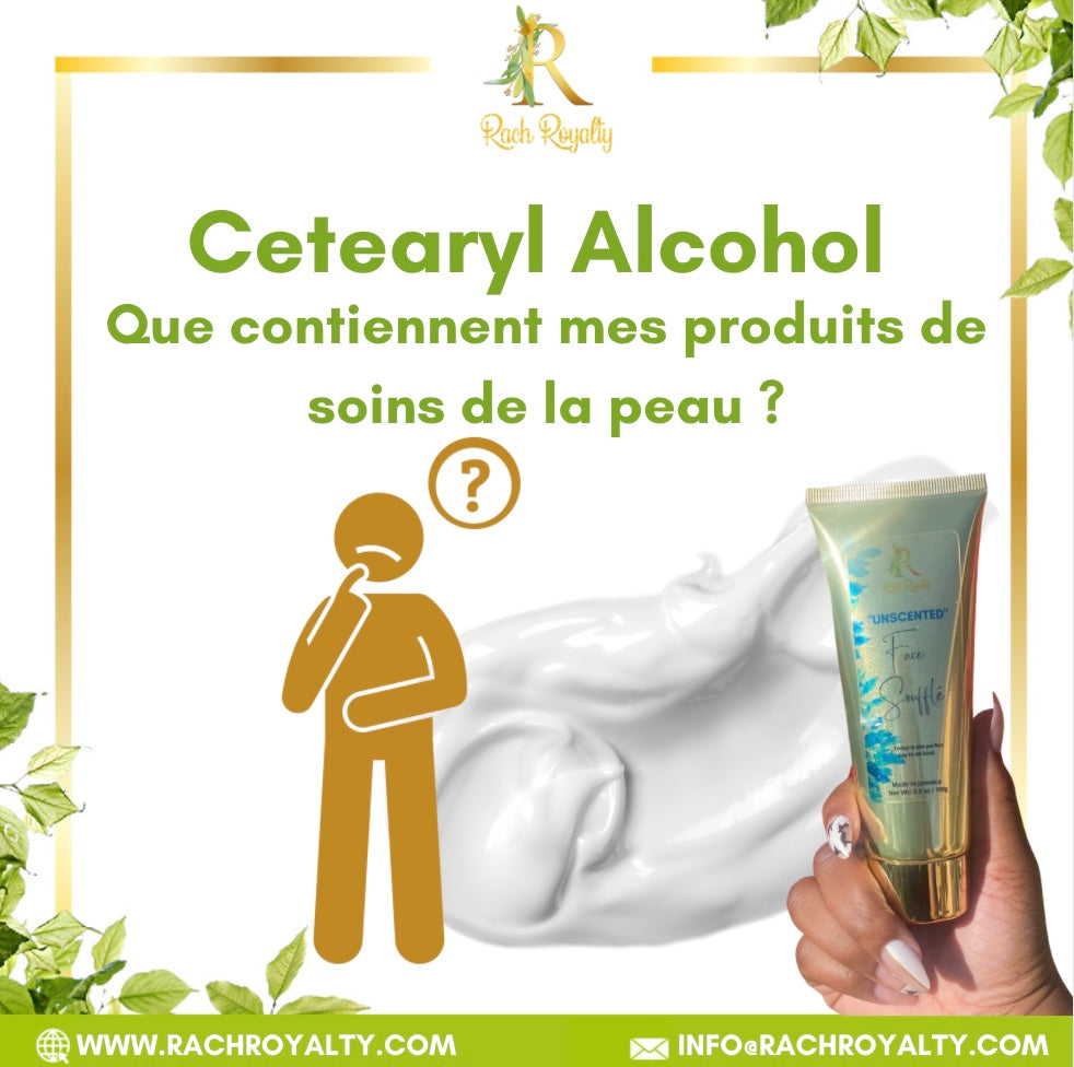 Cetearyl Alcohol - Que contiennent mes produits de soins de la peau ? - Rach Royalty